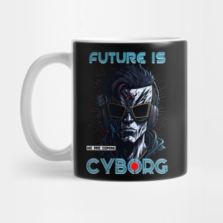 Future Is Cyborg Mug